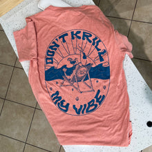 Load image into Gallery viewer, Don&#39;t Krill My Vibe Tee